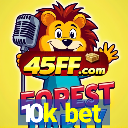 10k bet